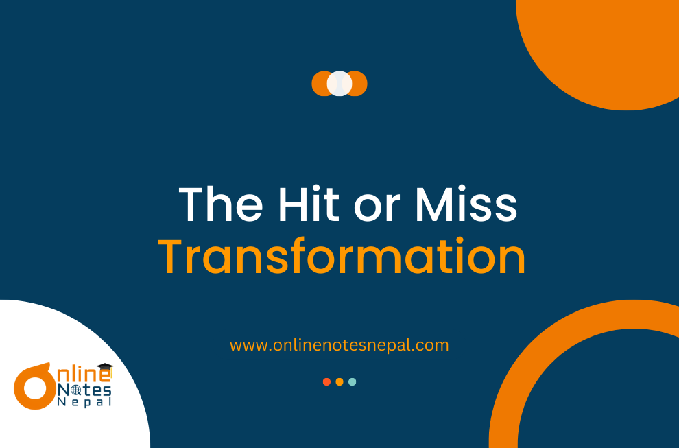 The Hit or Miss Transformation